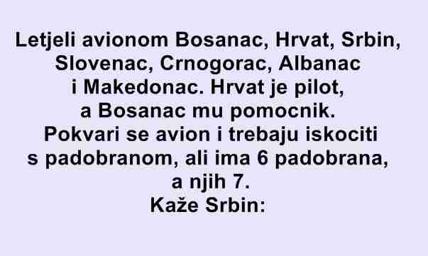 Letjeli avionom Bosanac, Hrvat, Srbin, Slovenac, Crnogorac, Albanac i Makedonac